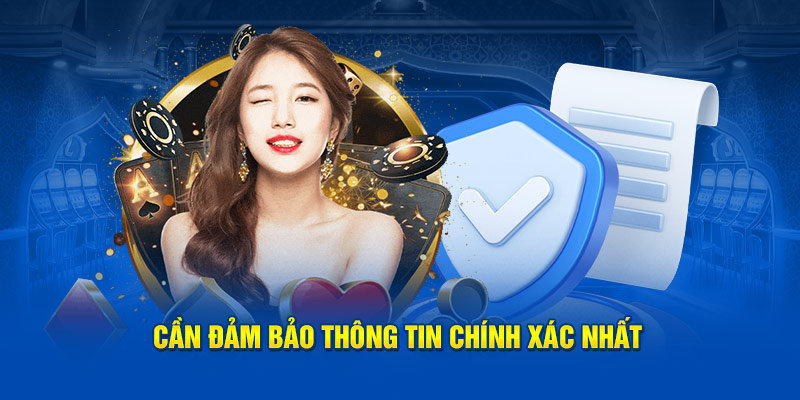 Thông tin cá nhân cần đảm bảo chính xác 