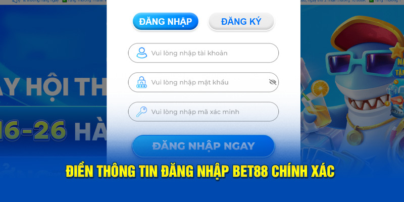 Điền thông tin đăng nhập Bet88 chính xác