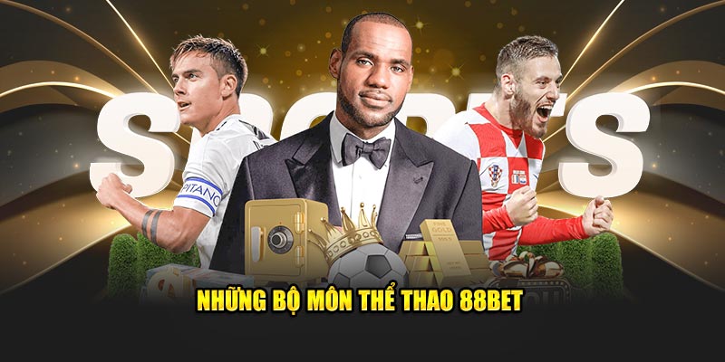 Những bộ môn thể thao BET88 