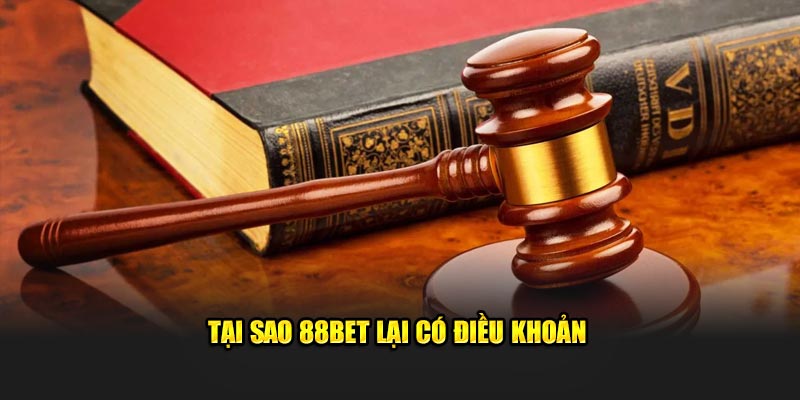 Tại sao BET88 lại có điều khoản 