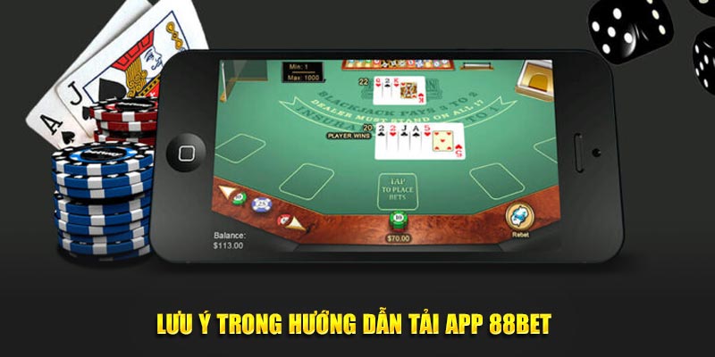 Lưu ý trong hướng dẫn tải app BET88