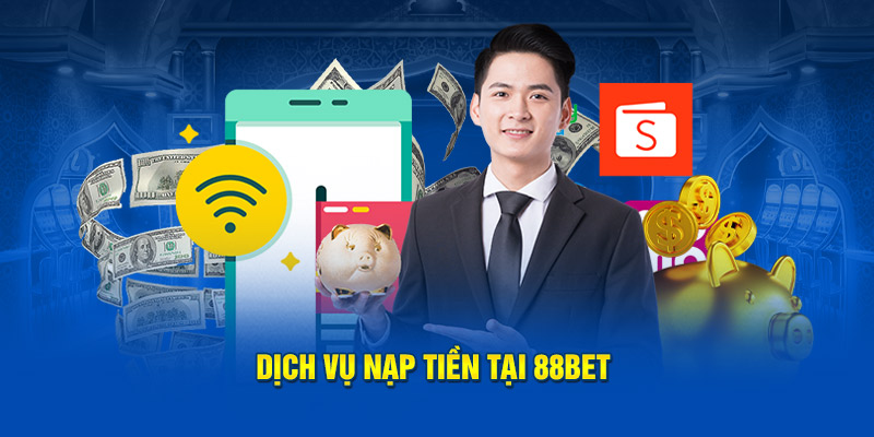 Dịch vụ nạp tiền tại BET88