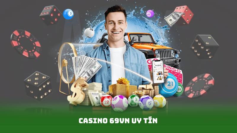 Casino 69vn Uy Tín – Sân Chơi Giải Trí Hàng Đầu Cho Game Thủ Việt